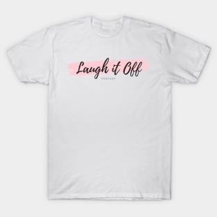 Laugh It Off Podcast T-Shirt